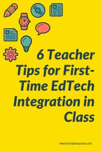 6 Teacher Tips for First-Time EdTech Integration